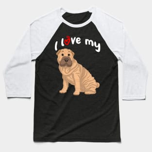 I Love My Fawn Shar-Pei Dog Baseball T-Shirt